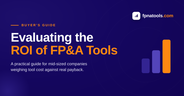 Evaluating the ROI of FP&A Tools: A Practical Guide for Mid-Sized